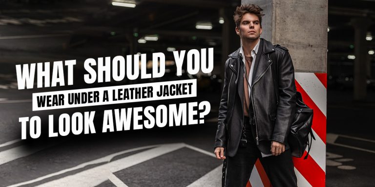 What Should You Wear Under a Leather Jacket To Look Awesome