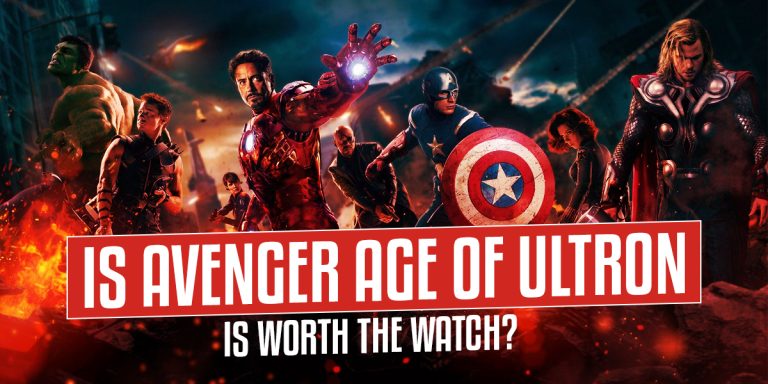 Is Avenger Age Of Ultron Is Worth The Watch