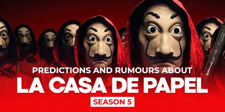 Predictions and Rumours about La casa de Papel Season 5