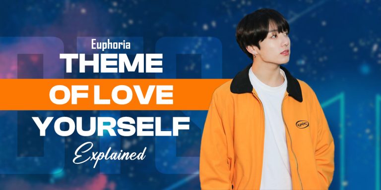 BTS Euphoria Theme of LOVE YOURSELF Explained