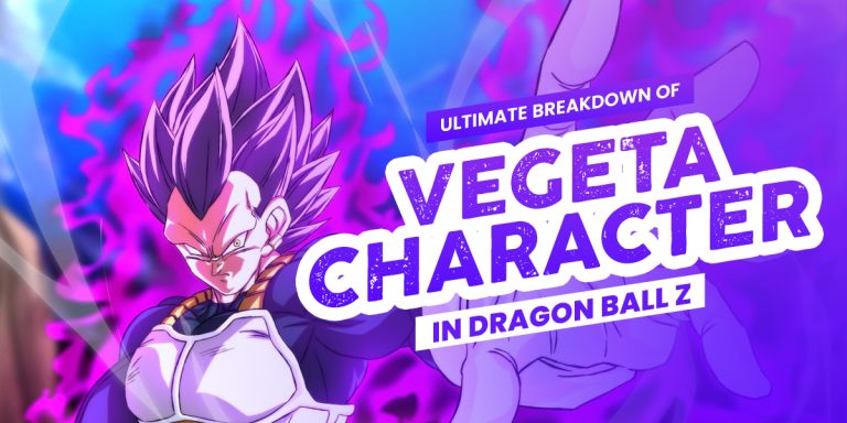 Ultimate Breakdown of Vegeta Character in Dragon Ball Z