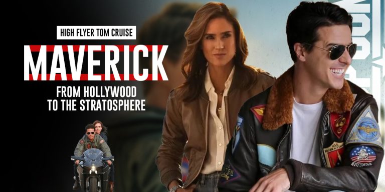 High Flyer Tom Cruise Maverick From Hollywood to the Stratosphere